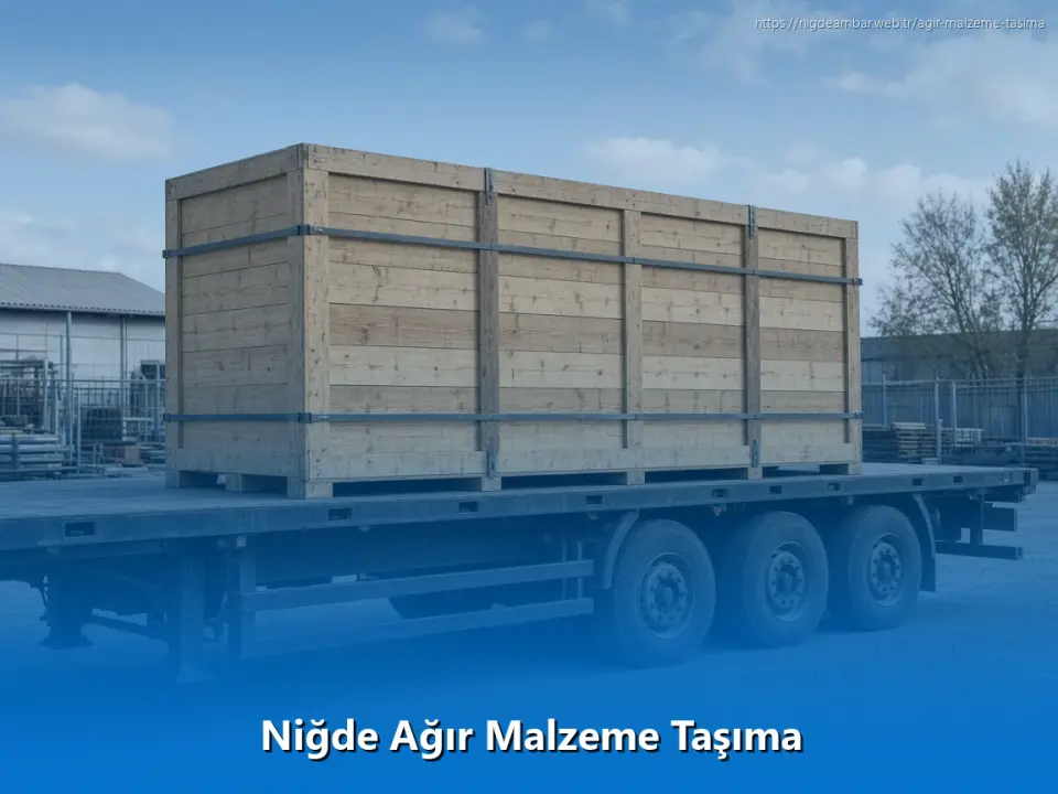 Niğde Ağır Malzeme Taşıma