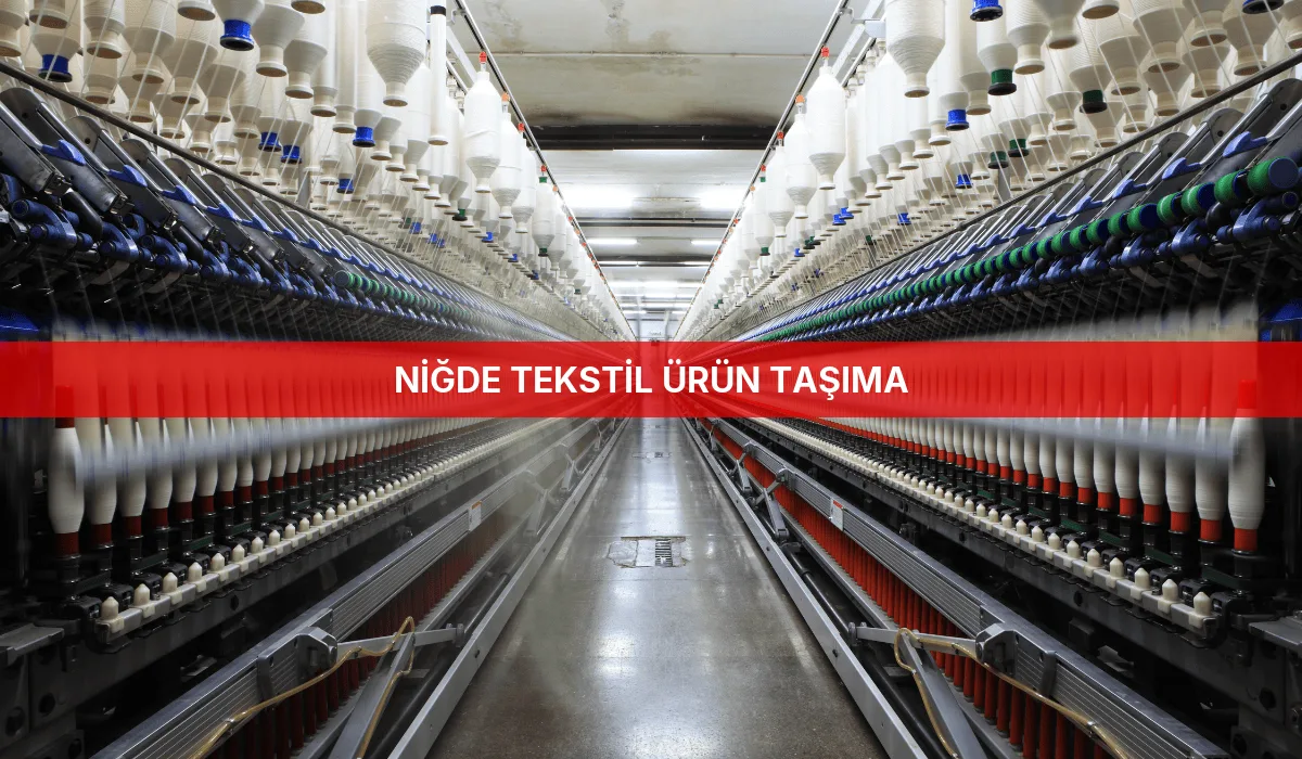 Niğde Tekstil Ürün Taşıma